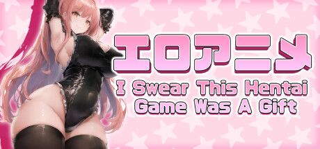 I Swear This Hentai Game Was A Gift