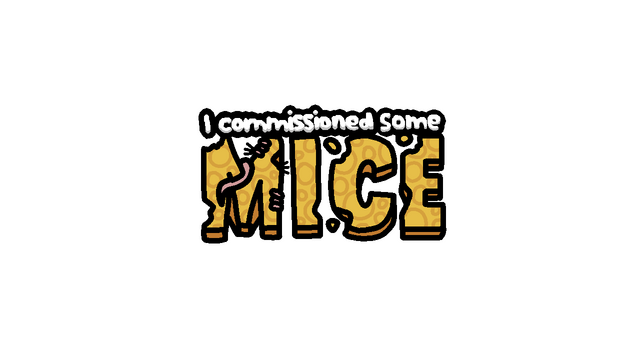 I Commissioned Some Mice