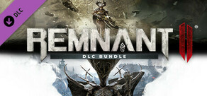 Remnant II® - DLC Bundle