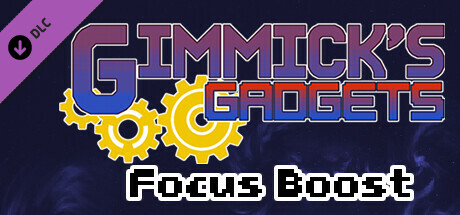 Gimmick's Gadgets - Focus Boost banner image