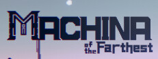 Machina of the Farthest
