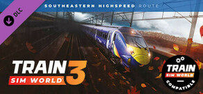 Train Sim World® 4 Compatible: Southeastern Highspeed: London St Pancras – Ashford Intl & Faversham Route Add-On