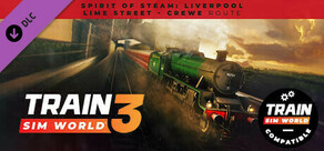 Train Sim World® 4 Compatible: Spirit of Steam: Liverpool Lime Street - Crewe Route Add-On