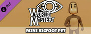 World of Mystery - Bigfoot Pet