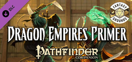 Fantasy Grounds - Pathfinder RPG - Pathfinder Player Companion: Dragon Empires Primer