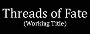 Threads of Fate (Working Title) Playtest