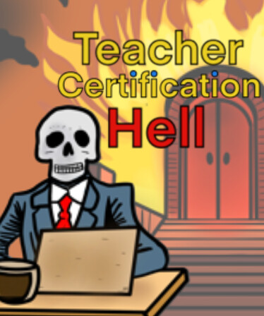 Teacher Certification Hell