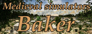 Medieval simulators: Baker