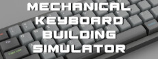 Mechanical Keyboard Building Simulator
