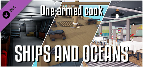 One-armed cook: Ships and oceans