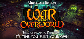 War for the Overworld - Underlord Edition Upgrade