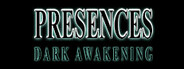 Presences: Dark Awakening