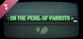 On the Peril of Parrots Soundtrack