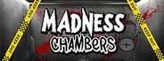Madness Chambers