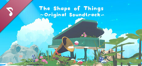 The Shape of Things - Original Soundtrack banner image