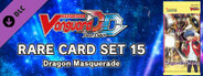 Cardfight!! Vanguard DD:Rare Card Set 15 [D-BT10]: Dragon Masquerade