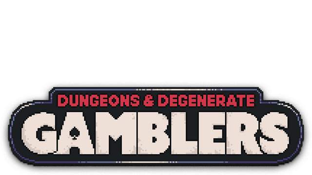 Dungeons & Degenerate Gamblers