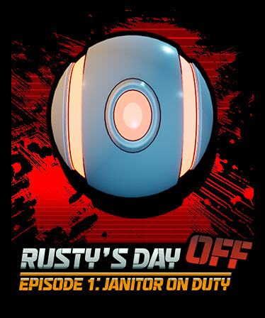 Rusty's Day Off: Episode One - Janitor on Duty