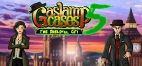 Gaslamp Cases 5 - The dreadful City