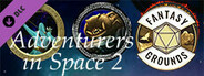 Fantasy Grounds - Adventurers in Space 2