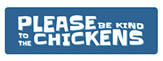 Please Be Kind To The Chickens