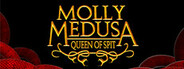 Molly Medusa: Queen of Spit