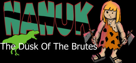 Nanuk - The dusk of the brutes