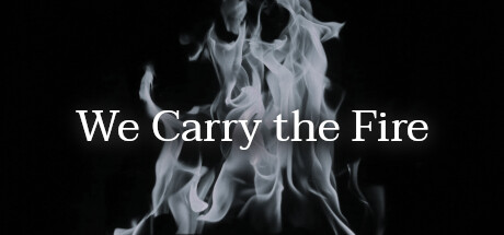 We Carry the Fire