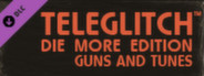 Teleglitch: Guns and Tunes