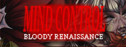 Mind Control: Bloody Renaissance