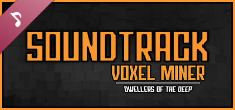 Voxel Miner: Dwellers of The Deep Soundtrack