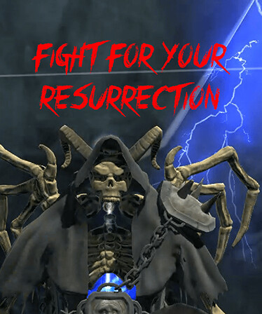 FIGHT FOR YOUR RESURRECTION VR