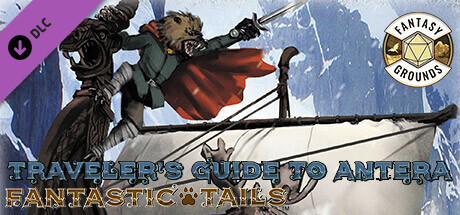 Fantasy Grounds - Fantastic Tails: Traveler's Guide to Antera