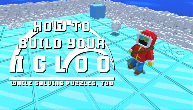 How To Build Your Igloo no Steam