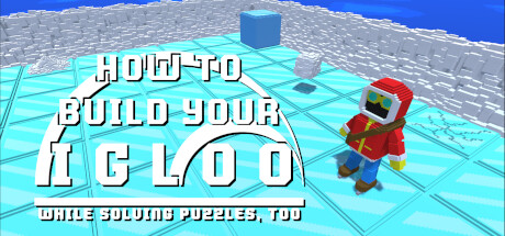 How To Build Your Igloo