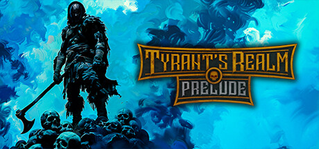 Tyrant's Realm: Prelude Demo banner