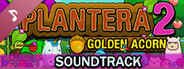 Plantera 2: Golden Acorn - Original Soundtrack
