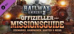 Railway Empire 2 - Official Guide: Mission Guide (PDF)