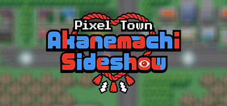 Pixel Town: Akanemachi Sideshow Cover Image
