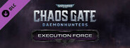 Warhammer 40,000: Chaos Gate - Daemonhunters - Execution Force