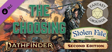 Fantasy Grounds - Pathfinder 2 RPG - Stolen Fate AP 1: The Choosing