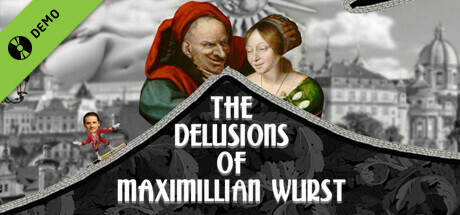 The Delusions of Maximillian Wurst Demo