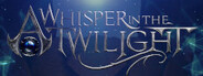 A Whisper in the Twilight: Chapter One