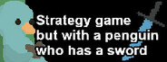 Strategy game but with a penguin who has a sword