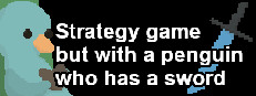 Strategy game but with a penguin who has a sword