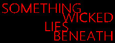 Something Wicked Lies Beneath