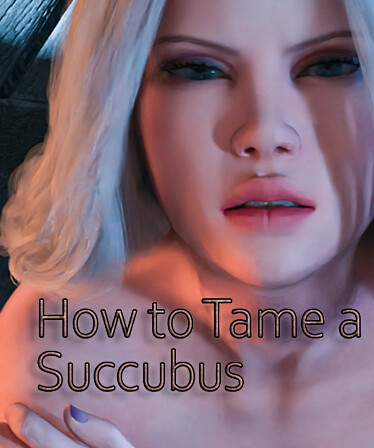 How to Tame a Succubus