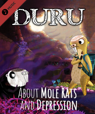 Duru – A Soundtrack about Mole Rats and Depression