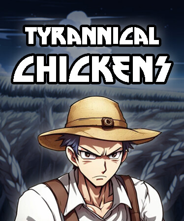Tyrannical Chickens
