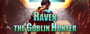 Raven - The Goblin Hunter